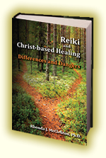 Reiki and Christ-Based Healing: Differences and Dangers book by Rhonda McClenton